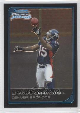 2006 Bowman Chrome - [Base] #253 - Brandon Marshall