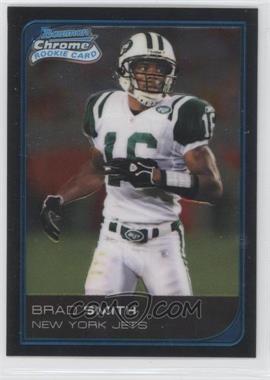 2006 Bowman Chrome - [Base] #260 - Brad Smith