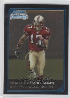 2006 Bowman Chrome - [Base] #264 - Brandon Williams