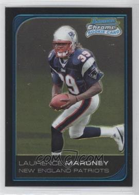 2006 Bowman Chrome - [Base] #270 - Laurence Maroney