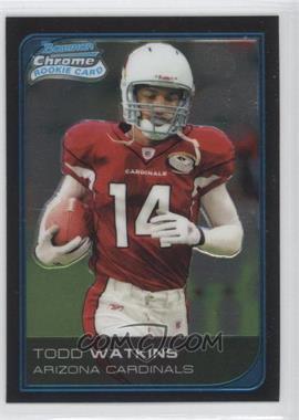 2006 Bowman Chrome - [Base] #80 - Todd Watkins