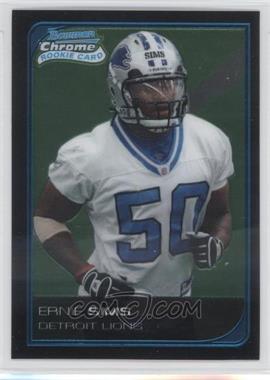 2006 Bowman Chrome - [Base] #84 - Ernie Sims