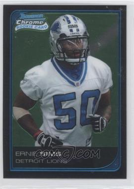 2006 Bowman Chrome - [Base] #84 - Ernie Sims