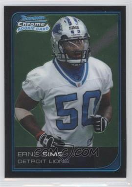 2006 Bowman Chrome - [Base] #84 - Ernie Sims