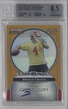 2006 Bowman Sterling - Autographs - Gold Refractor #BS-BCR - Brodie Croyle /900 [BGS 8.5 NM‑MT+]