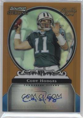 2006 Bowman Sterling - Autographs - Gold Refractor #BS-CHO - Cody Hodges /900