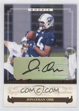 2006 Donruss Classics - [Base] - Significant Signatures Gold #150 - Rookies - Jonathan Orr /100