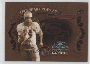 2006 Donruss Classics - Legendary Players - Platinum #LP-5 - Y.A. Tittle /25