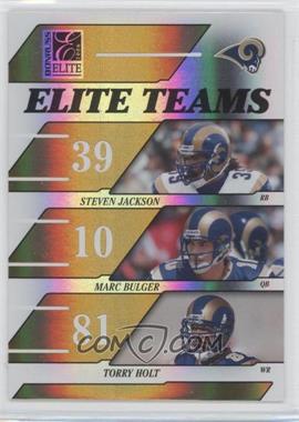 2006 Donruss Elite - Elite Teams - Gold #ET-23 - Steven Jackson, Marc Bulger, Torry Holt /250