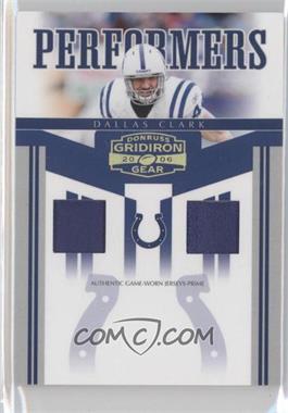 2006 Donruss Gridiron Gear - Performers - Combos Jerseys Prime #PR-41 - Dallas Clark /25