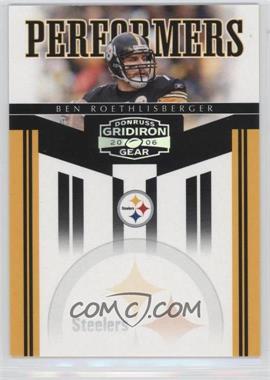 2006 Donruss Gridiron Gear - Performers - Silver #PR-40 - Ben Roethlisberger /250