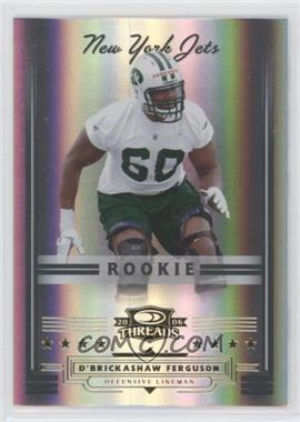 2006 Donruss Threads - [Base] #184 - D'Brickashaw Ferguson /999 [EX to NM]