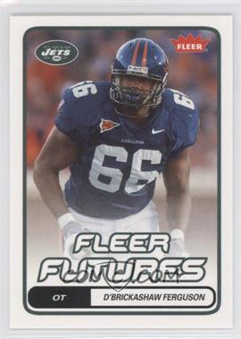 2006 Fleer - [Base] #127 - Fleer Futures - D'Brickashaw Ferguson