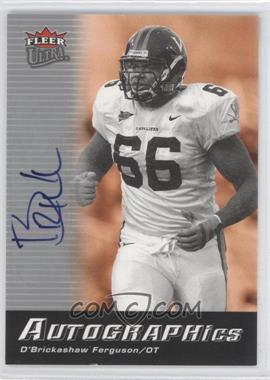 2006 Fleer Ultra - Autographics #UL-DF - D'Brickashaw Ferguson