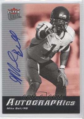 2006 Fleer Ultra - Autographics #UL-MI - Mike Bell