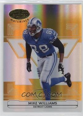 2006 Leaf Certified Materials - [Base] - Mirror Gold #50 - Mike Williams /25