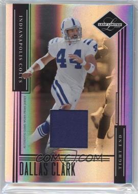 2006 Leaf Limited - [Base] - Limited Threads Jersey Prime #37 - Dallas Clark /30