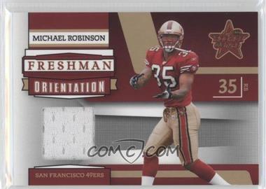 2006 Leaf Rookies & Stars - Freshman Orientation Materials - Jerseys #FO-30 - Michael Robinson /125