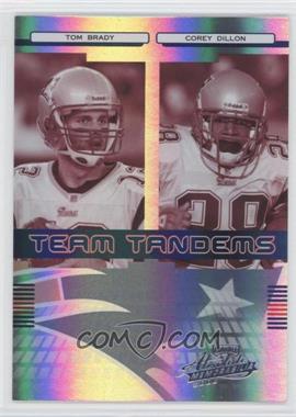 2006 Playoff Absolute Memorabilia - Team Tandems - Spectrum #TT-12 - Tom Brady, Corey Dillon /100