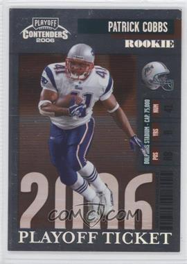 2006 Playoff Contenders - [Base] - Playoff Ticket #191 - Patrick Cobbs /25
