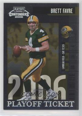 2006 Playoff Contenders - [Base] - Playoff Ticket #34 - Brett Favre /199