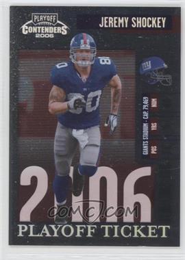 2006 Playoff Contenders - [Base] - Playoff Ticket #65 - Jeremy Shockey /199