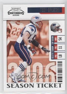 2006 Playoff Contenders - [Base] #60 - Tedy Bruschi