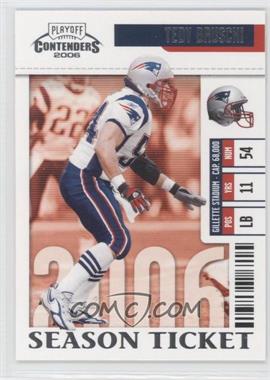 2006 Playoff Contenders - [Base] #60 - Tedy Bruschi