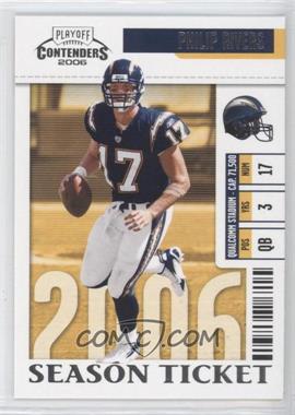 2006 Playoff Contenders - [Base] #79 - Philip Rivers