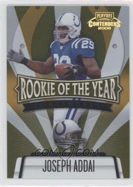 2006 Playoff Contenders - Rookie of the Year Contenders - Gold #ROY-2 - Joseph Addai /250