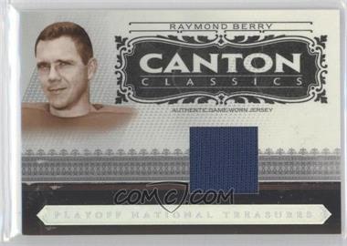 2006 Playoff National Treasures - Canton Classics - Materials #CC-RB.1 - Raymond Berry /99
