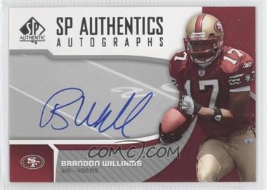 2006 SP Authentic - Autographs #SP-BW - Brandon Williams