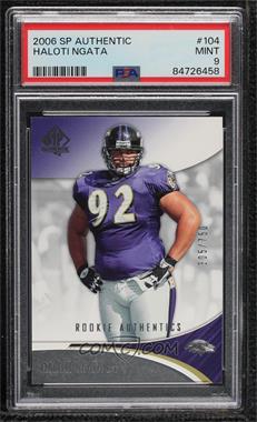 2006 SP Authentic - [Base] #104 - Rookie Authentics - Haloti Ngata /750 [PSA 9 MINT]