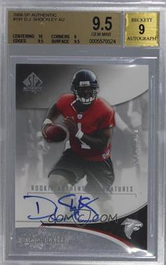 2006 SP Authentic - [Base] #191 - Rookie Authentic Signatures - D.J. Shockley /1175 [BGS 9.5 GEM MINT]