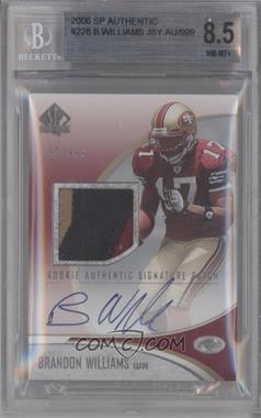 2006 SP Authentic - [Base] #228 - Rookie Authentic Signature Patch - Brandon Williams /999 [BGS 8.5 NM‑MT+]