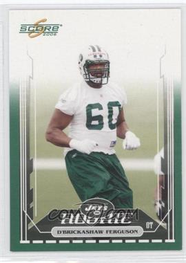 2006 Score - [Base] - Green #342 - D'Brickashaw Ferguson