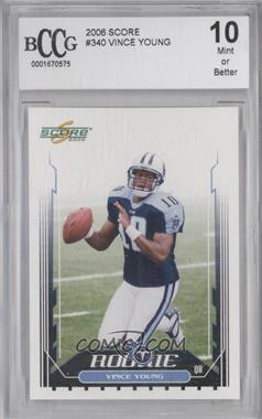 2006 Score - [Base] #340 - Vince Young [BCCG 10 Mint or Better]