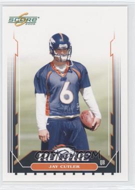 2006 Score - [Base] #350.1 - Jay Cutler (Training Camp Jersey)