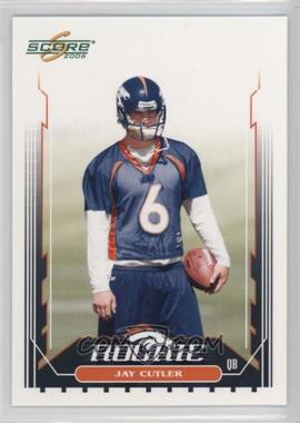 2006 Score - [Base] #350.1 - Jay Cutler (Training Camp Jersey)