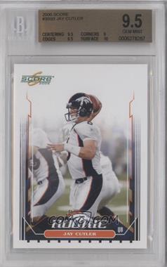 2006 Score - [Base] #350.2 - Jay Cutler (Pro Jersey) [BGS 9.5 GEM MINT]