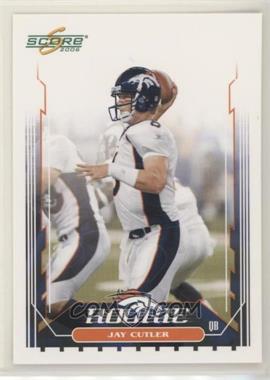 2006 Score - [Base] #350.2 - Jay Cutler (Pro Jersey)