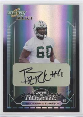 2006 Score Select - [Base] - End Zone Signatures #342 - D'Brickashaw Ferguson /6