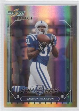 2006 Score Select - [Base] - Gold Zone #304 - Vashon Pearson /50