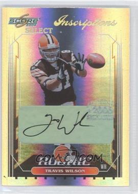 2006 Score Select - [Base] - Inscriptions #335 - Travis Wilson /100