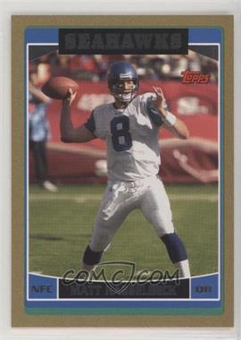 2006 Topps - [Base] - Gold #213 - Matt Hasselbeck /2006