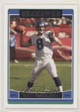 2006 Topps - [Base] #213 - Matt Hasselbeck