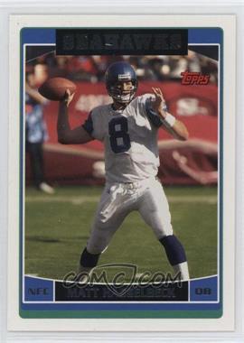 2006 Topps - [Base] #213 - Matt Hasselbeck