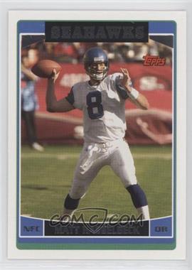 2006 Topps - [Base] #213 - Matt Hasselbeck