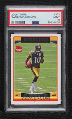 2006 Topps - [Base] #352 - Santonio Holmes [PSA 9 MINT]