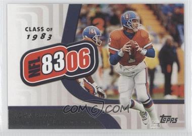 2006 Topps - NFL 8306 #NFL1 - John Elway